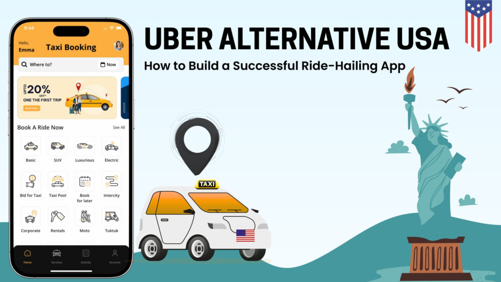Uber Alternative USA: Building the Next Big Ride-Hailing Solution
