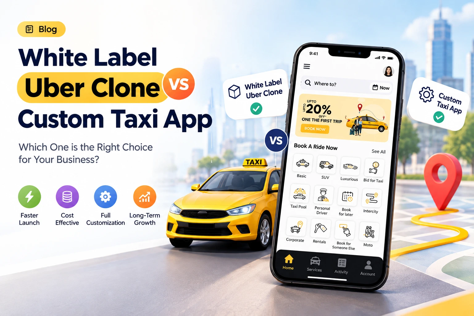 White Label Uber Clone vs Custom Taxi App: Cost, Time, Features & Flexibility Compared